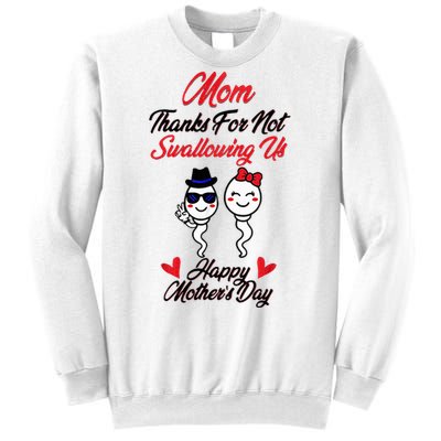 Thanks For Not Swallowing Us Happy MotherS Day Sweatshirt