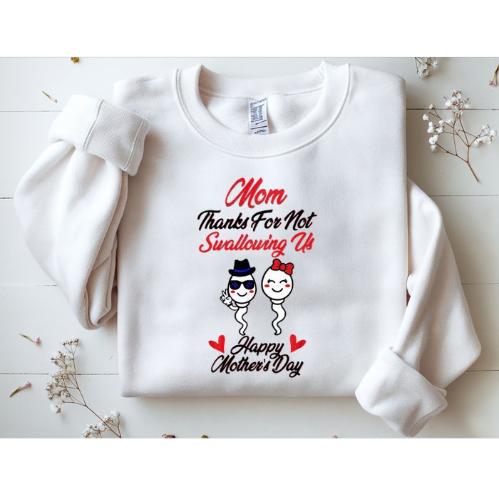 Thanks For Not Swallowing Us Happy MotherS Day Sweatshirt