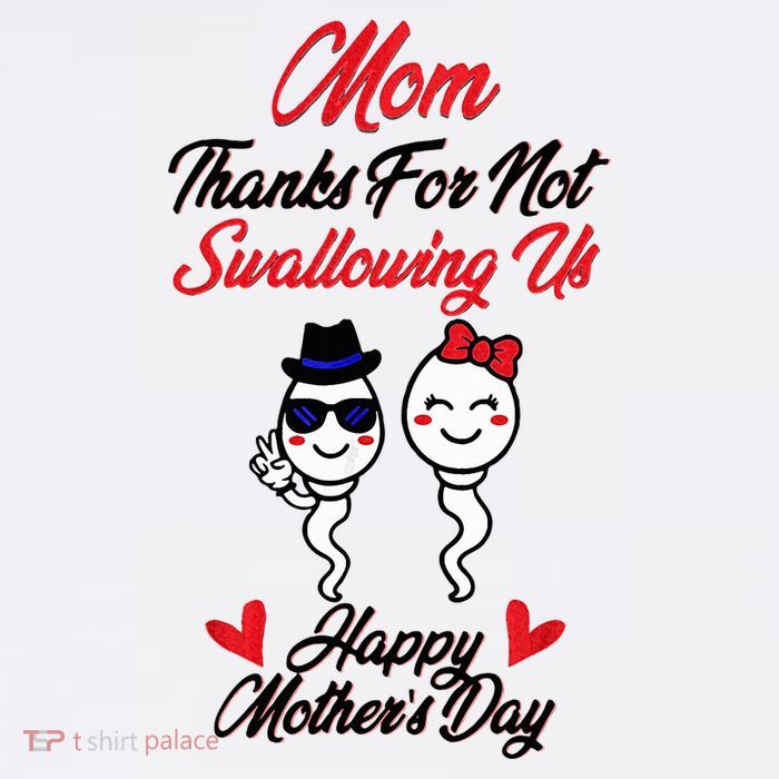 Thanks For Not Swallowing Us Happy MotherS Day Tall T-Shirt