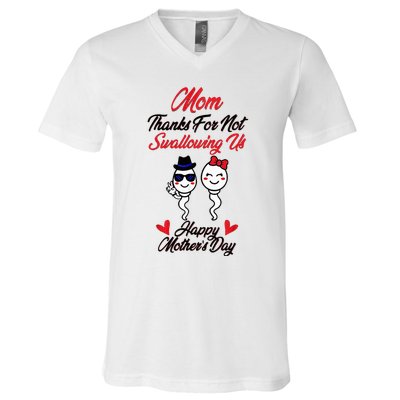 Thanks For Not Swallowing Us Happy MotherS Day V-Neck T-Shirt