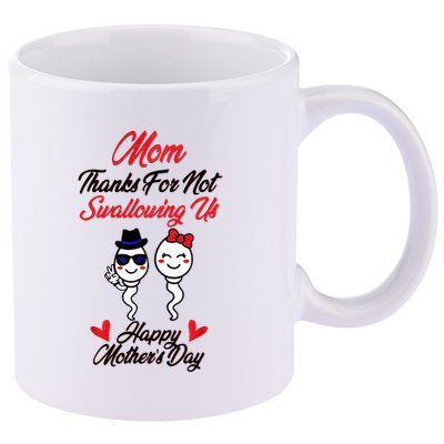 Thanks For Not Swallowing Us Happy MotherS Day 11oz C Handle Ceramic Mug