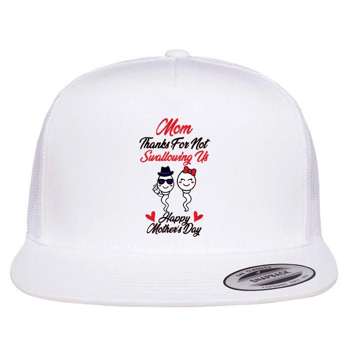 Thanks For Not Swallowing Us Happy MotherS Day Flatbill Hat