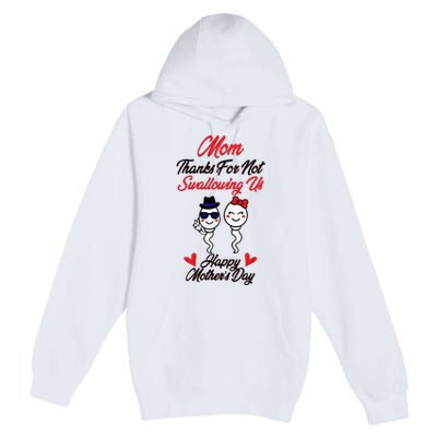 Thanks For Not Swallowing Us Happy MotherS Day Premium Pullover Hoodie