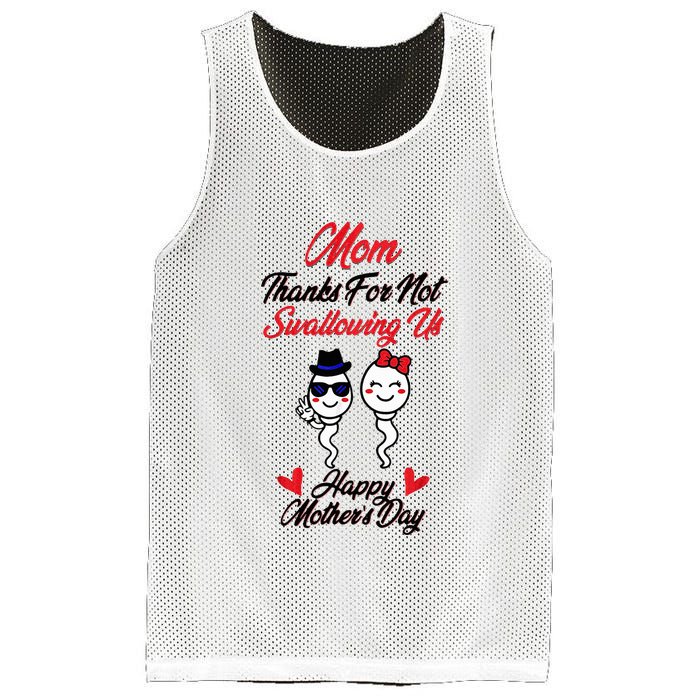 Thanks For Not Swallowing Us Happy MotherS Day Mesh Reversible Basketball Jersey Tank