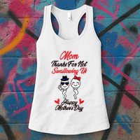 Thanks For Not Swallowing Us Happy MotherS Day Womens Tank Top