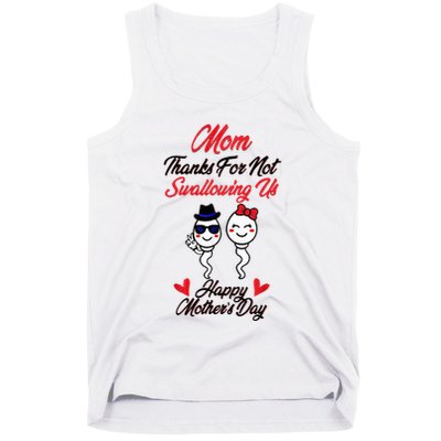 Thanks For Not Swallowing Us Happy MotherS Day Tank Top