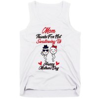 Thanks For Not Swallowing Us Happy MotherS Day Tank Top