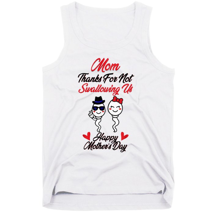 Thanks For Not Swallowing Us Happy MotherS Day Tank Top