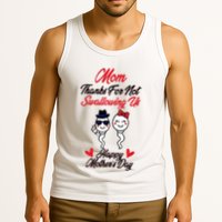 Thanks For Not Swallowing Us Happy MotherS Day Tank Top