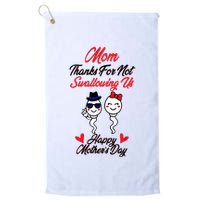 Thanks For Not Swallowing Us Happy MotherS Day Golf Towel