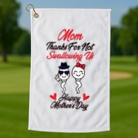 Thanks For Not Swallowing Us Happy MotherS Day Golf Towel