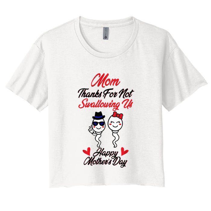 Thanks For Not Swallowing Us Happy MotherS Day Crop Top