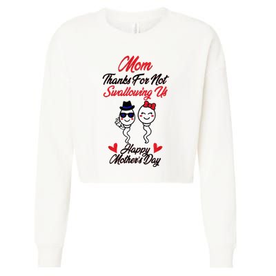Thanks For Not Swallowing Us Happy MotherS Day Cropped Pullover Crew