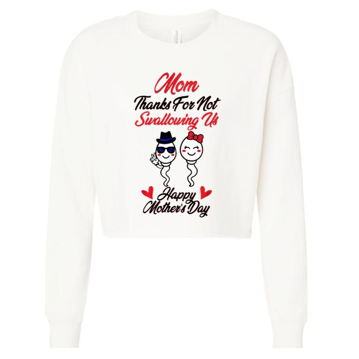 Thanks For Not Swallowing Us Happy MotherS Day Cropped Pullover Crew