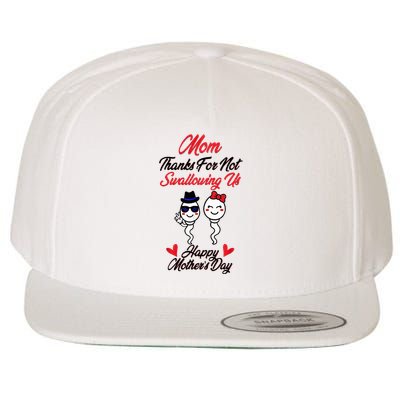 Thanks For Not Swallowing Us Happy MotherS Day Wool Snapback Cap