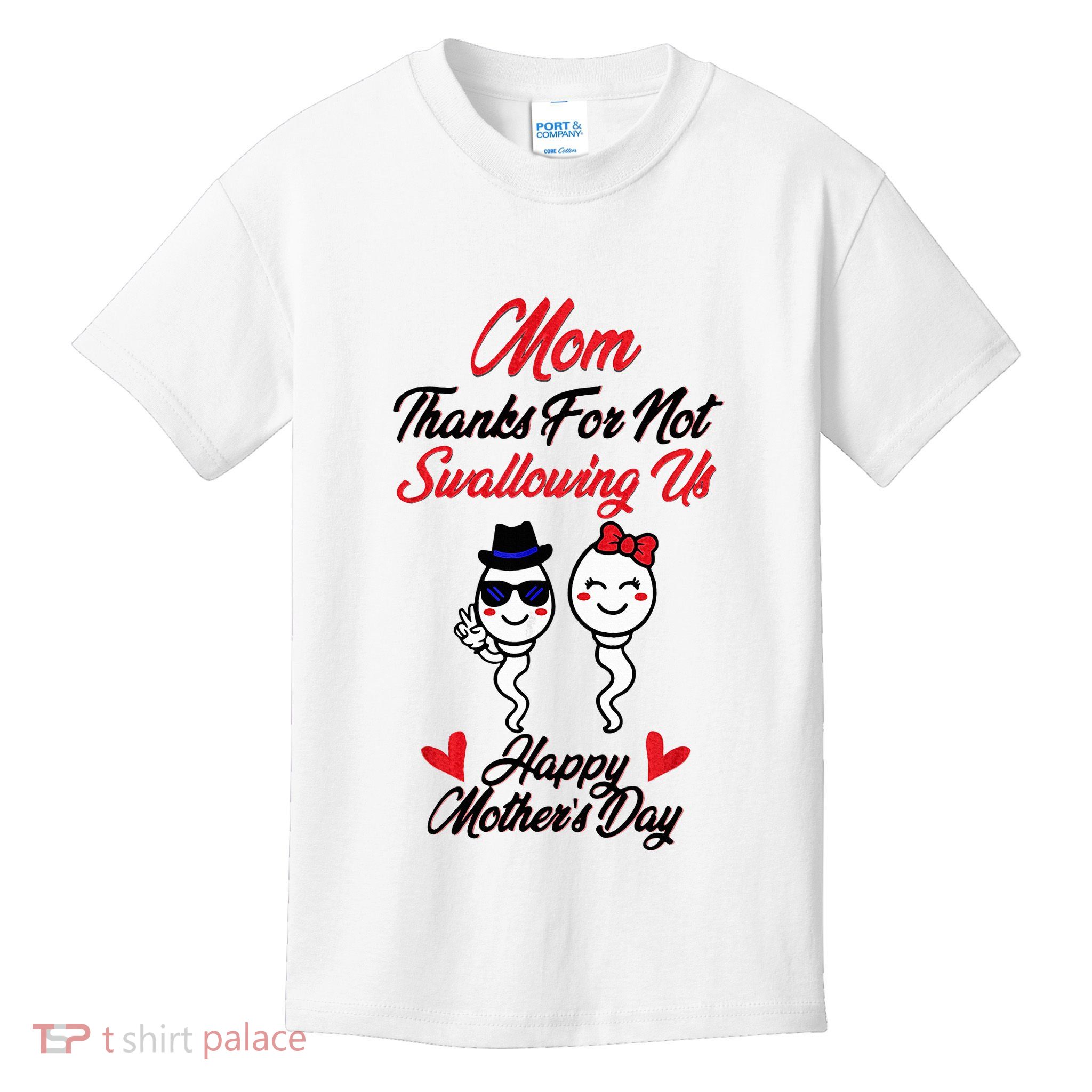 Thanks For Not Swallowing Us Happy MotherS Day Kids T-Shirt
