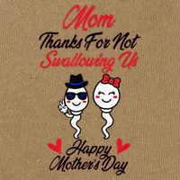 Thanks For Not Swallowing Us Happy MotherS Day Cotton Canvas Backpack