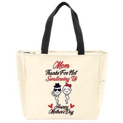 Thanks For Not Swallowing Us Happy MotherS Day Zip Tote Bag