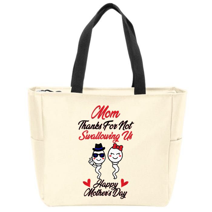 Thanks For Not Swallowing Us Happy MotherS Day Zip Tote Bag