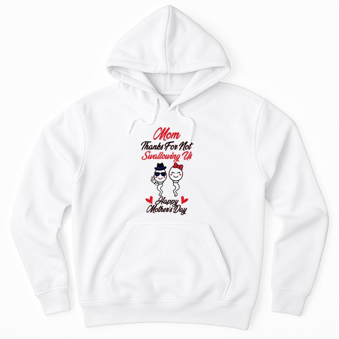 Thanks For Not Swallowing Us Happy MotherS Day Hoodie