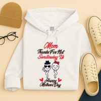 Thanks For Not Swallowing Us Happy MotherS Day Hoodie