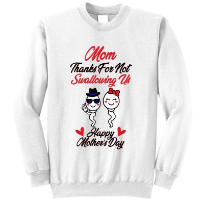Thanks For Not Swallowing Us Happy MotherS Day Sweatshirt