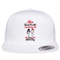 Thanks For Not Swallowing Us Happy MotherS Day Flatbill Hat