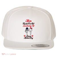 Thanks For Not Swallowing Us Happy MotherS Day Wool Snapback Cap