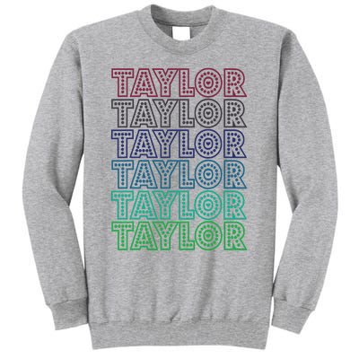 Taylor First Name I Love Taylor Tall Sweatshirt