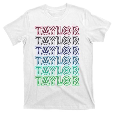 Taylor First Name I Love Taylor T-Shirt