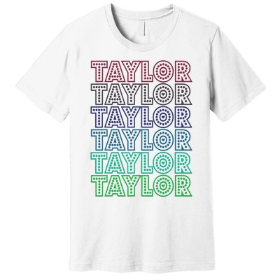 Taylor First Name I Love Taylor Premium T-Shirt