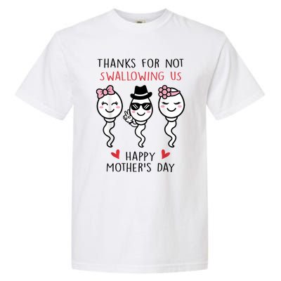 Thanks For Not Swallowing Us Happy Mother's Day Funny Garment-Dyed Heavyweight T-Shirt