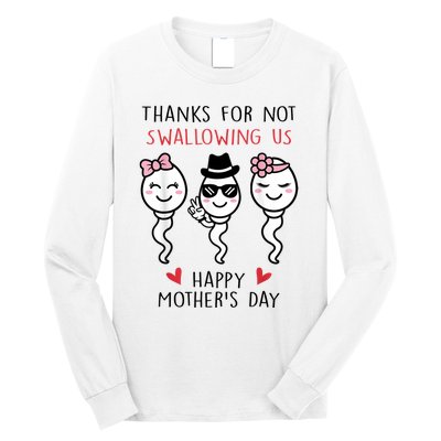 Thanks For Not Swallowing Us Happy Mother's Day Funny Long Sleeve Shirt