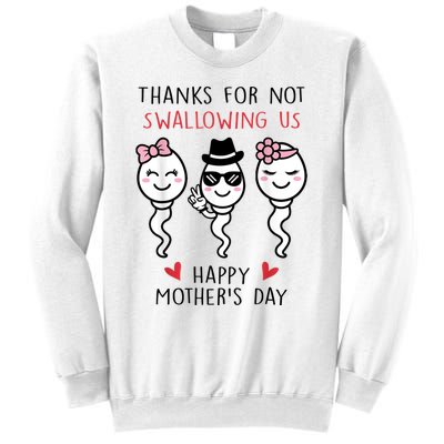 Thanks For Not Swallowing Us Happy Mother's Day Funny Sweatshirt