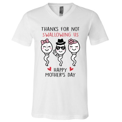 Thanks For Not Swallowing Us Happy Mother's Day Funny V-Neck T-Shirt