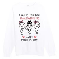 Thanks For Not Swallowing Us Happy Mother's Day Funny Premium Crewneck Sweatshirt