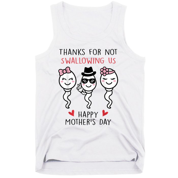 Thanks For Not Swallowing Us Happy Mother's Day Funny Tank Top