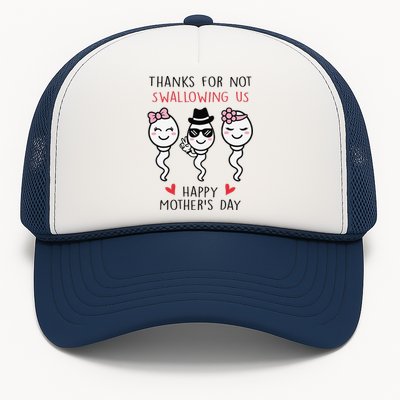 Thanks For Not Swallowing Us Happy Mother's Day Funny Trucker Hat