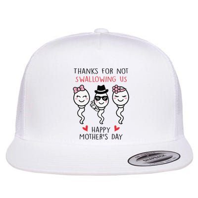 Thanks For Not Swallowing Us Happy Mother's Day Funny Flat Bill Trucker Hat