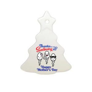 Thanks For Not Swallowing Us Happy Mothers Day Fathers Day Ceramic Tree Ornament