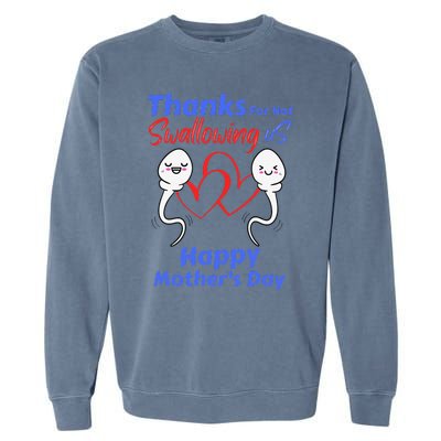 Thanks For Not Swallowing Us Happy Mothers Day Fathers Day Cute Garment-Dyed Sweatshirt