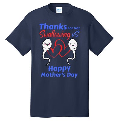 Thanks For Not Swallowing Us Happy Mothers Day Fathers Day Cute Tall T-Shirt