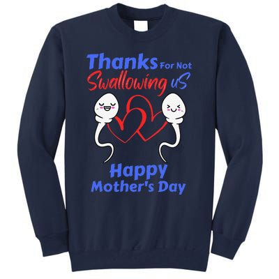 Thanks For Not Swallowing Us Happy Mothers Day Fathers Day Cute Tall Sweatshirt