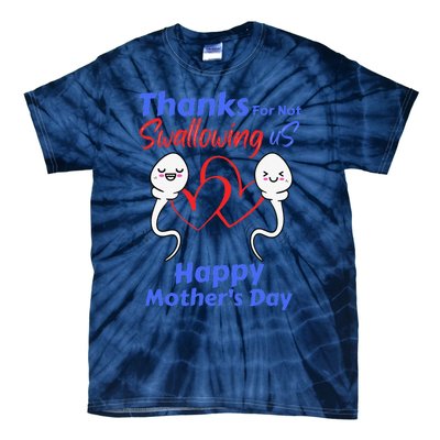 Thanks For Not Swallowing Us Happy Mothers Day Fathers Day Cute Tie-Dye T-Shirt