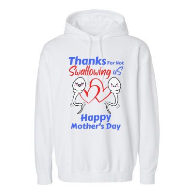 Thanks For Not Swallowing Us Happy Mothers Day Fathers Day Cute Garment-Dyed Fleece Hoodie