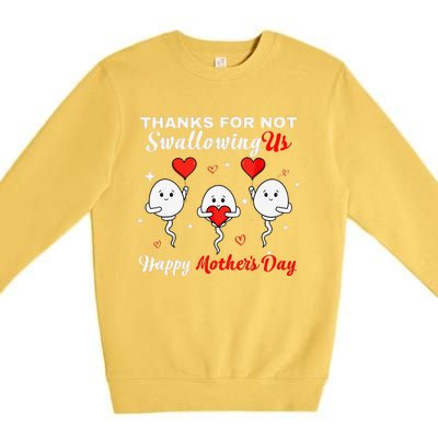 Thanks For Not Swallowing Us Happy Mothers Day Fathers Day Premium Crewneck Sweatshirt