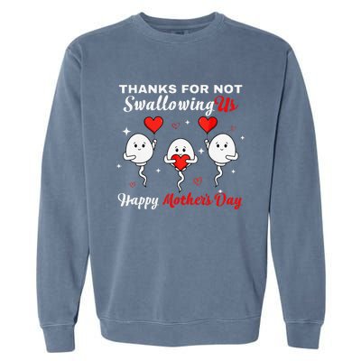 Thanks For Not Swallowing Us Happy Mothers Day Fathers Day Garment-Dyed Sweatshirt