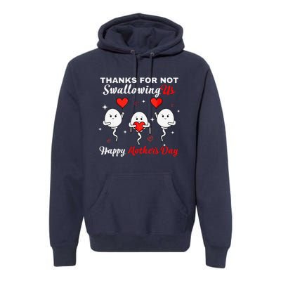 Thanks For Not Swallowing Us Happy Mothers Day Fathers Day Premium Hoodie