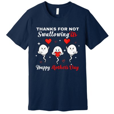 Thanks For Not Swallowing Us Happy Mothers Day Fathers Day Premium T-Shirt