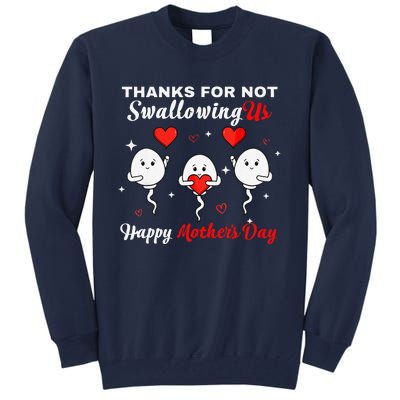 Thanks For Not Swallowing Us Happy Mothers Day Fathers Day Tall Sweatshirt